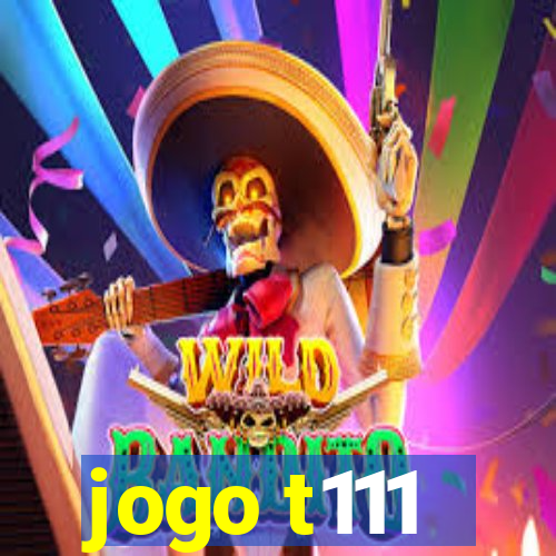 jogo t111