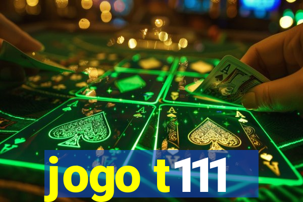 jogo t111