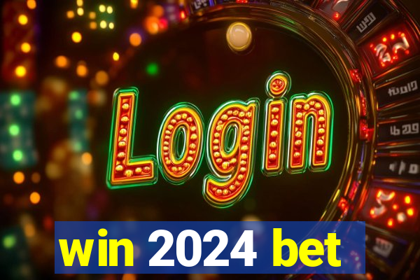 win 2024 bet