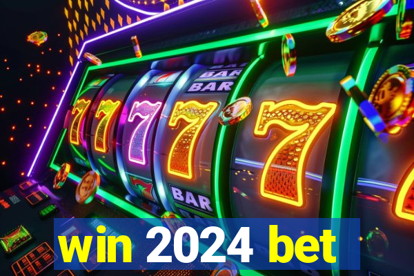 win 2024 bet