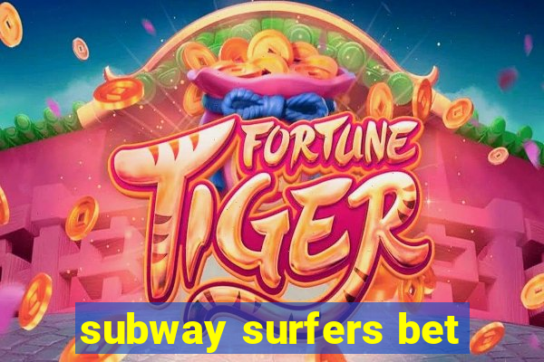 subway surfers bet