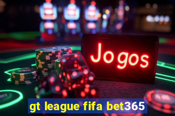 gt league fifa bet365