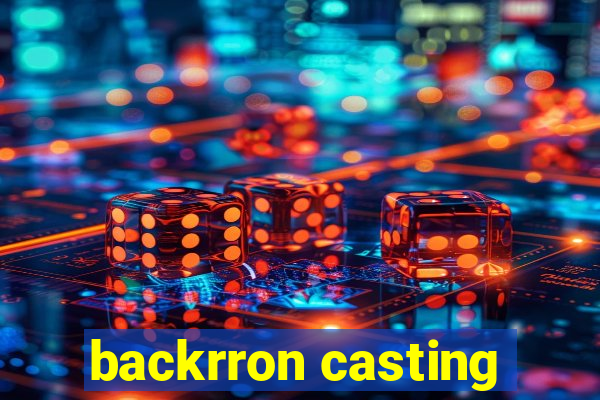 backrron casting