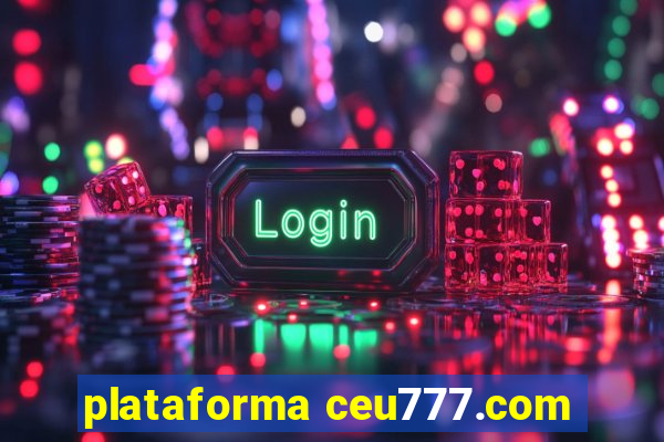 plataforma ceu777.com