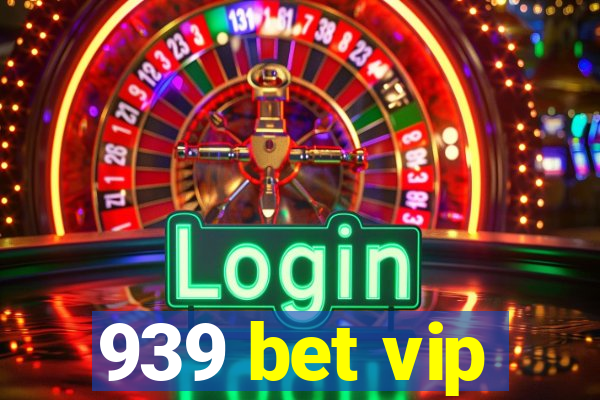 939 bet vip