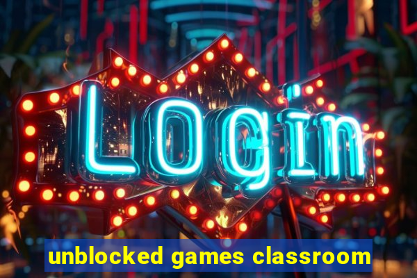 unblocked games classroom