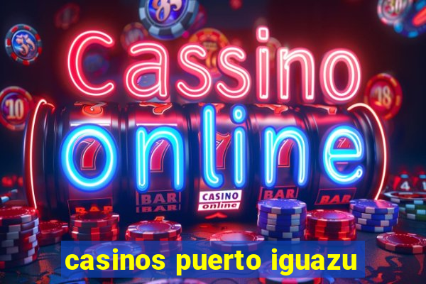 casinos puerto iguazu