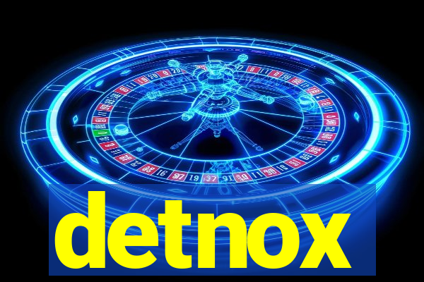 detnox