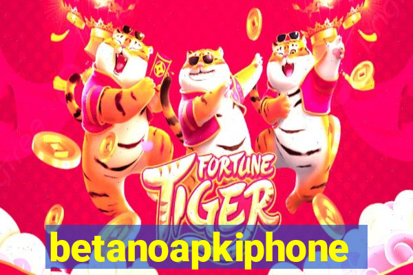 betanoapkiphone