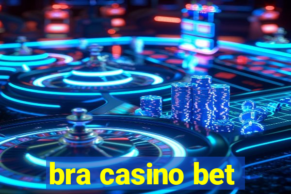 bra casino bet