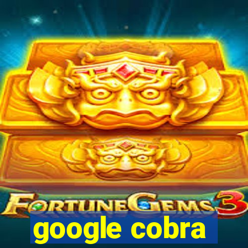 google cobra