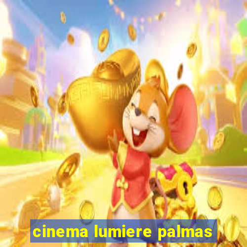 cinema lumiere palmas