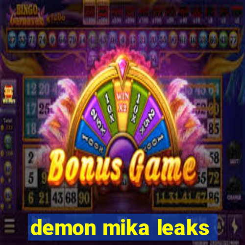 demon mika leaks