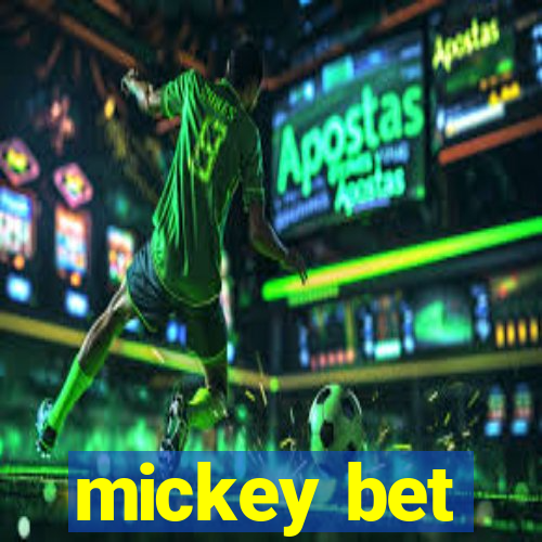 mickey bet