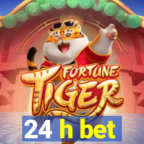 24 h bet