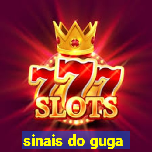 sinais do guga