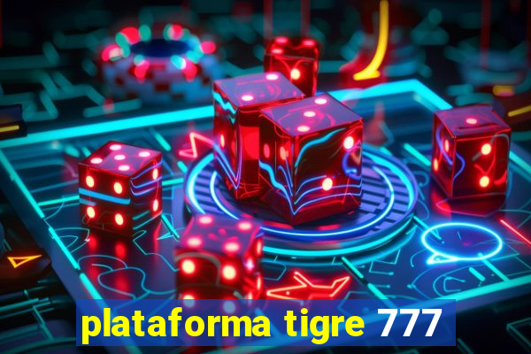 plataforma tigre 777