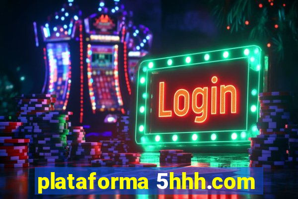 plataforma 5hhh.com