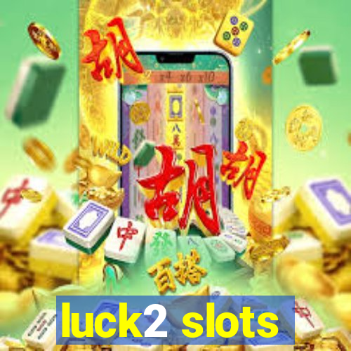 luck2 slots