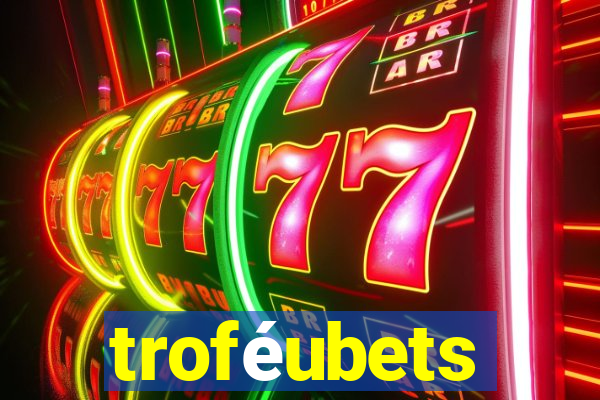 troféubets