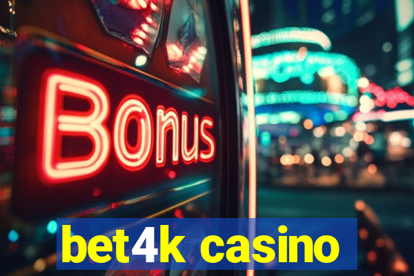 bet4k casino