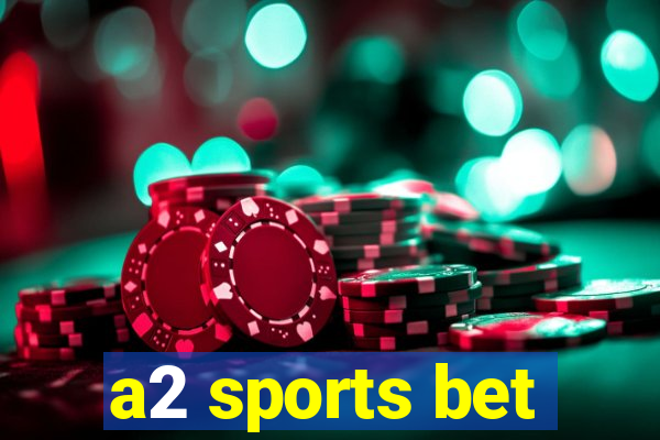 a2 sports bet