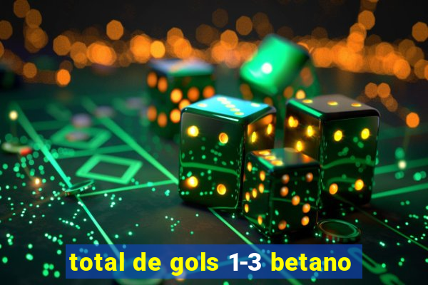 total de gols 1-3 betano