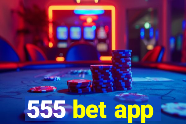 555 bet app