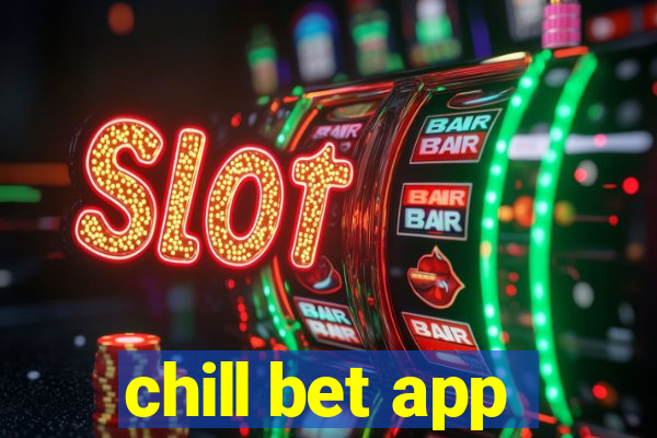 chill bet app