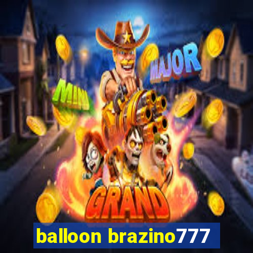 balloon brazino777