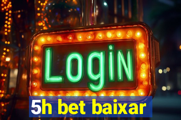 5h bet baixar