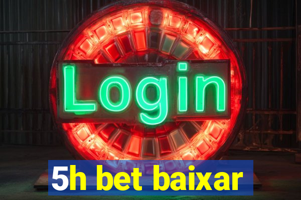 5h bet baixar