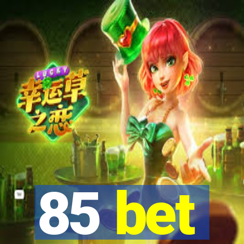 85 bet