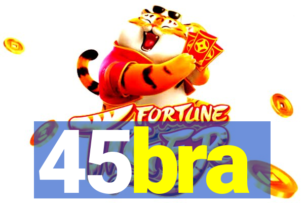 45bra