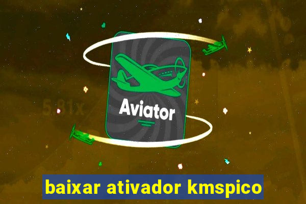 baixar ativador kmspico