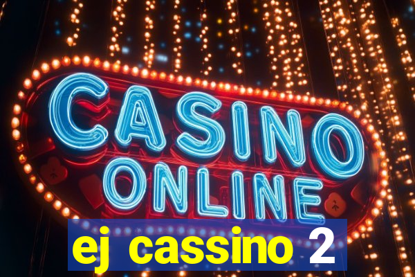 ej cassino 2