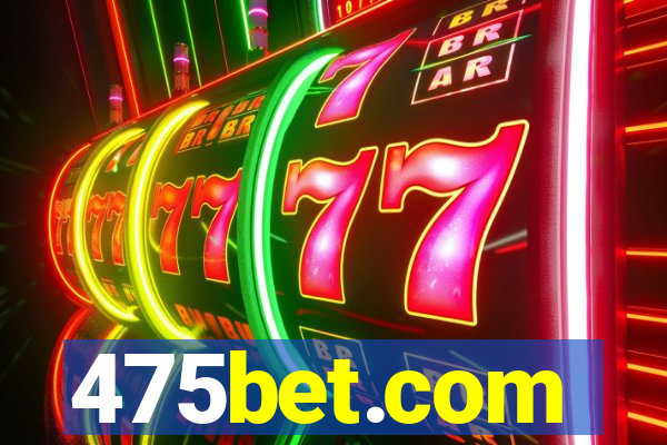 475bet.com