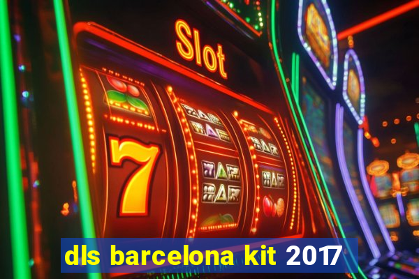 dls barcelona kit 2017