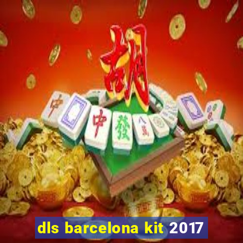 dls barcelona kit 2017