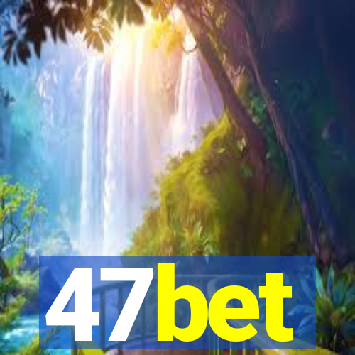 47bet