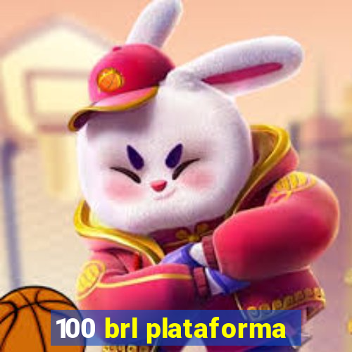 100 brl plataforma