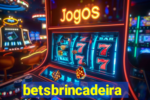 betsbrincadeira