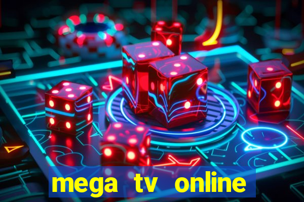 mega tv online gratis futebol ao vivo