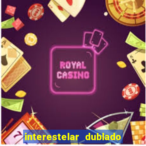 interestelar dublado download mega