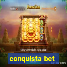 conquista bet