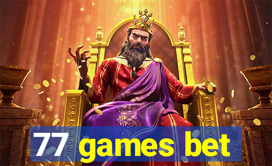 77 games bet