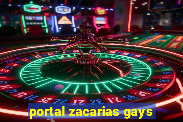 portal zacarias gays