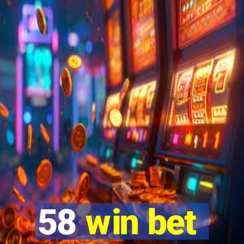 58 win bet