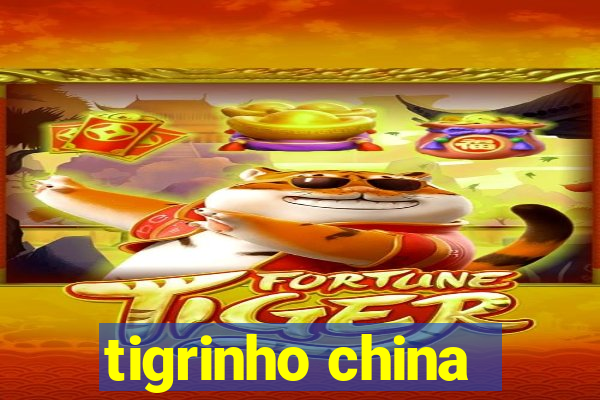 tigrinho china