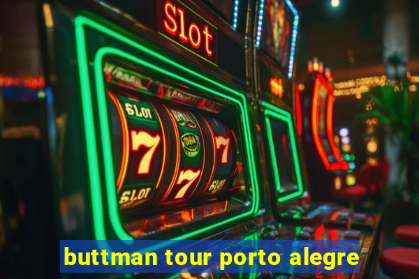 buttman tour porto alegre